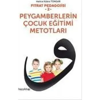 Peygamberlerin Cocuk Egitimi Metotlari - Tongar, Hatice Kübra