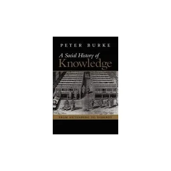 Kniha Social History of Knowledge - Burke, Peter (Emmanuel College, Cambridge)