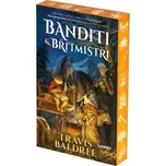 Banditi a břitmistři - Travis Baldree