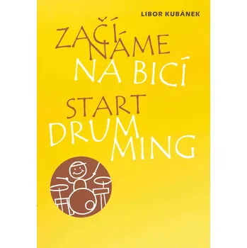 ZAČÍNÁME NA BICÍ – Libor Kubánek – učebnice