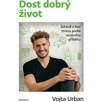 Kniha Dost dobrý život - Adam Urban, Vojta Urban