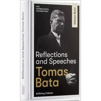Literární biografie Reflections and speeches (Tomáš Baťa, 2016)