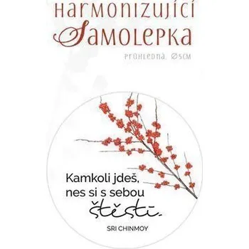 Harmonizující samolepka průhledná Kamkoli jdeš, nes si s sebou štěstí. průměr 5 cm