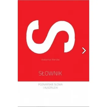 SŁOWNIK POZNAŃSKIE SŁOWA I AUSDRUCKI - Wierzba Waldemar