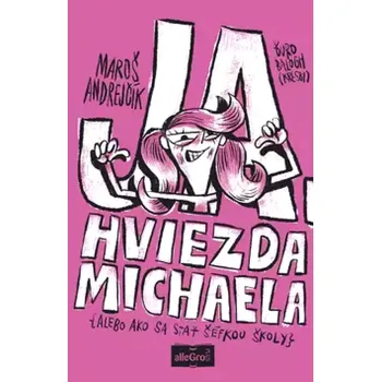 Ja, hviezda Michaela (Maroš Andrejčík, 2018)