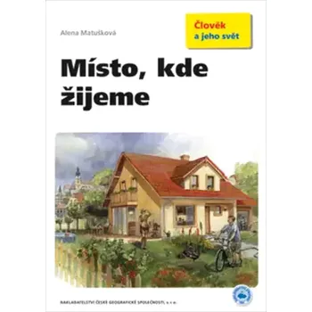 Encyklopedie Místo, kde žijeme (Alena Matušková, 2009)