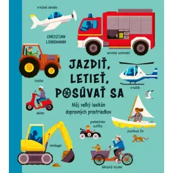 Hračka pro nejmenší Jazdiť, letieť, posúvať sa (Christiane Lindemannová,, 2022)