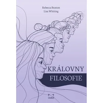 Královny filosofie - Buxton, Rebecca; Whiting, Lisa
