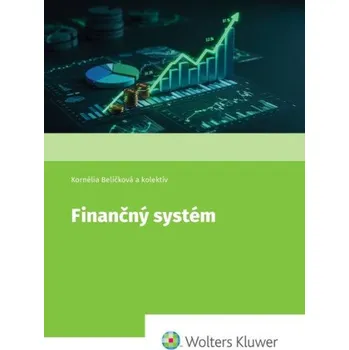 Finančný systém - Kornélia Beličková, Peter Árendáš, Katarína Belanová, Eva Horvátová, Jana Kotlebová, Erika Neubauero