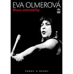 Eva Olmerová: Blues samotářky - Songy a osudy (DVD)