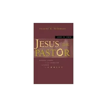 Populárně naučná literatura pro dospělé Jesus the Pastor - Frye, John W.