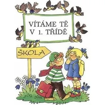 Vítáme Tě v 1. třídě: /2xA5, celobarevné/