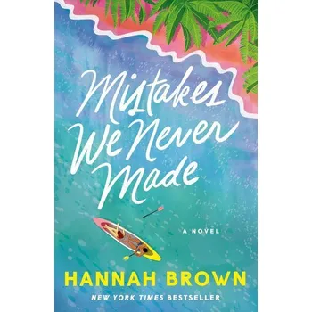 Mistakes We Never Made - Brown, Hannah; Reed, Adam; Yarrow, Thomas