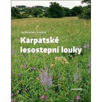 Přírodní věda Karpatské lesostepní louky - Jan Roleček (2026, pevná)