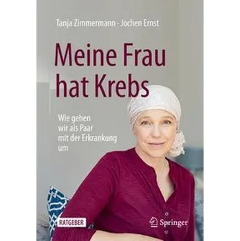 Meine Frau hat Krebs - Zimmermann, Tanja