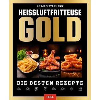 Heißluftfritteuse GOLD Kochbuch