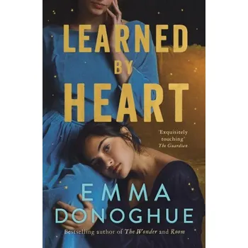 Learned By Heart: From the award-winning author of Room brožovaná Emma Donoghue DN00501822