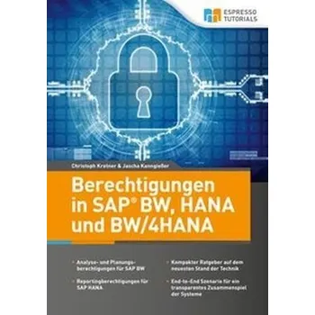 Berechtigungen in SAP BW, HANA und BW/4HANA - Kretner, Christoph