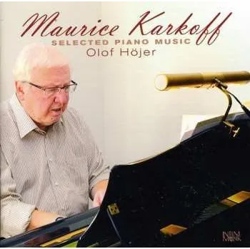Zahraniční hudba CD Maurice Karkoff: Selected Piano Music 2008