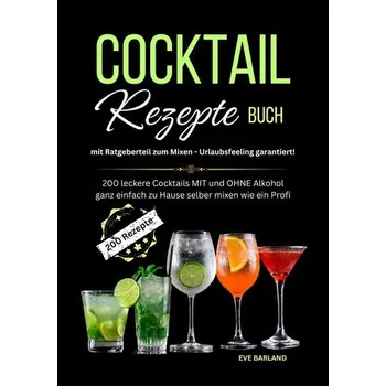 Cocktail Rezepte Buch mit Ratgeberteil zum Mixen - Urlaubsfeeling garantiert! - Barland, Eve