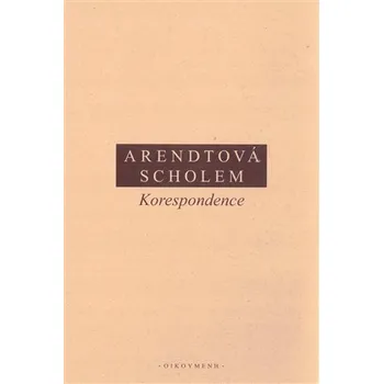 Umění Korespondence Arendtová Hannah,Scholem Gershom