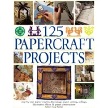 125 Papercraft Projects - Painter, Lucy