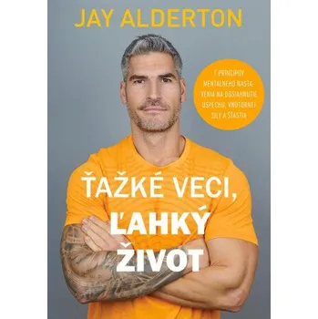 Cizí jazyk Ťažké veci, ľahký život - Jay Alderton