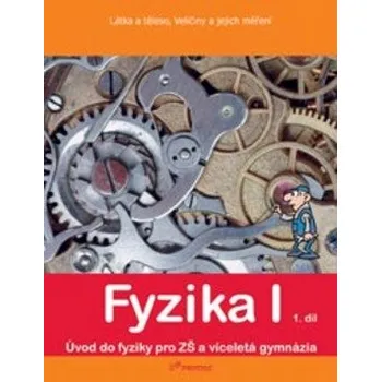 Přírodní věda Fyzika I - 1. díl - Látka a těleso, veličiny a jejích měření
