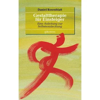 Gestalttherapie für Einsteiger - Rosenblatt, Daniel