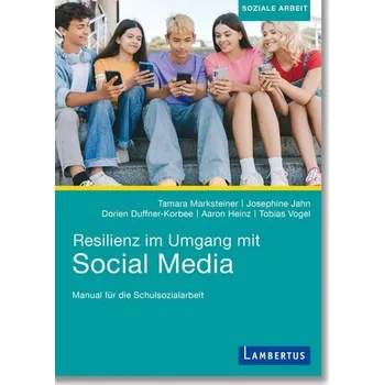 Resilienz im Umgang mit Social Media - Marksteiner, Tamara