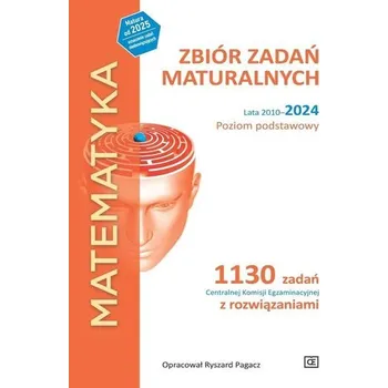 Přírodní věda Matematyka LO Zbiór zadań maturalnych 2010-2024 ZP - Ryszard Pagacz