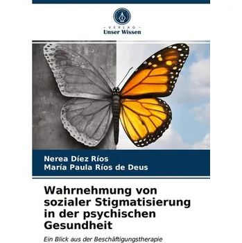 Wahrnehmung von sozialer Stigmatisierung in der psychischen Gesundheit - Díez Ríos, Nerea