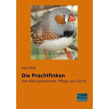 Die Prachtfinken - Ruß, Karl