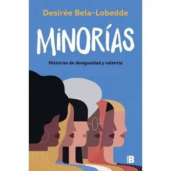 Minorías : historias de desigualdad y valentía - Bela-Lobedde, Desirée