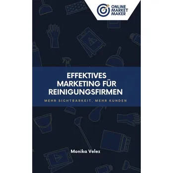 Effektives Marketing für Reinigungsfirmen - Velez, Monika