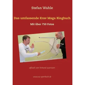Das umfassende Krav Maga Ringbuch - Wahle, Stefan