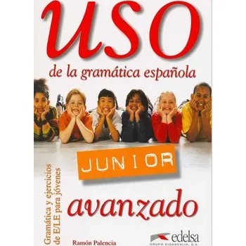 Cizí jazyk Uso de la gramática espaňola Junior avanzado - Libro del alumno