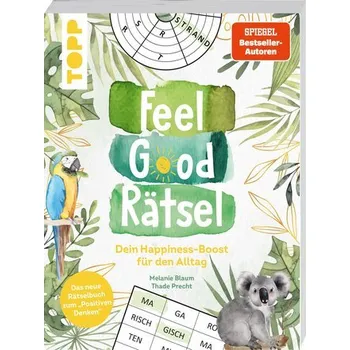 Feel Good Rätsel. Noch mehr Rätsel zum 'Positiven Denken' - Thade Precht