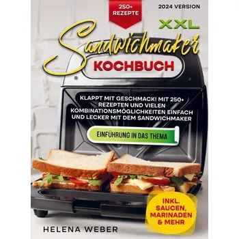 XXL Sandwichmaker Kochbuch - Weber, Helena