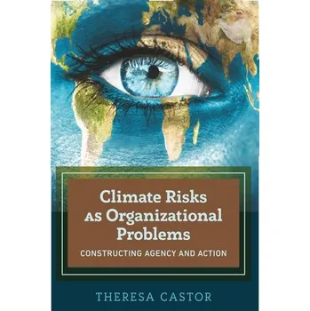 Přírodní věda Climate Risks as Organizational Problems - Castor, Theresa