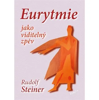 Umění Eurytmie jako viditelný zpěv