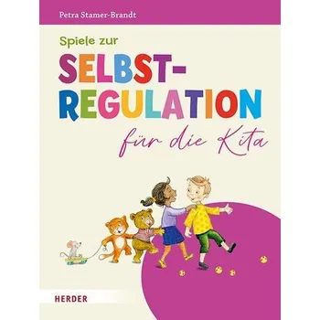 Spiele zur Selbstregulation für die Kita - Stamer-Brandt, Petra