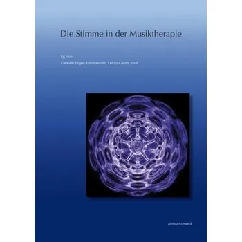 Die Stimme in der Musiktherapie - Engert-Timmermann, Gabriele