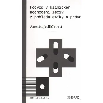 Podvod v klinickém hodnocení léčiv z pohledu etiky a práva
