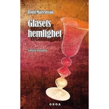 Glasets hemlighet - Martensson, Bodil