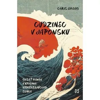 Literární biografie Cudzinec v Japonsku - Broad, Chris