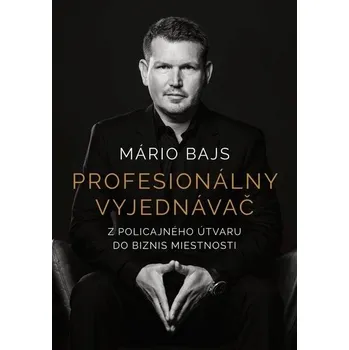 Osobní rozvoj Profesionálny vyjednávač - Mário Bajs