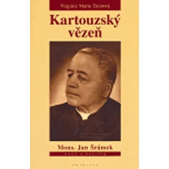 Kartouzský vězeň Mons. Jan Šrámek