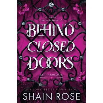 Beletrie pro dospělé Behind Closed Doors (Shain Rose)(Brožovaná)