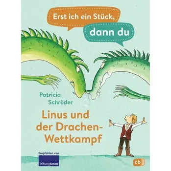 První čtění Erst ich ein Stück, dann du - Linus und der Drachen-Wettkampf - Patricia Schröder